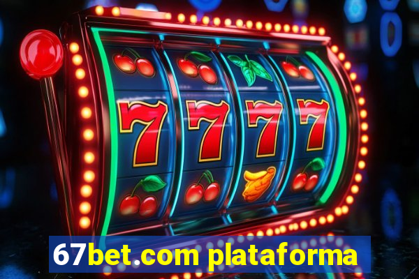 67bet.com plataforma